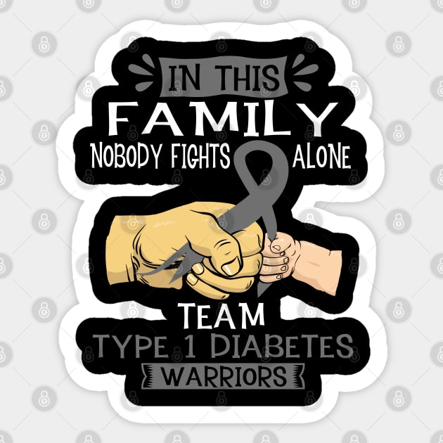 In This Family Nobody Fights Alone Team Type 1 Diabetes Warrior Support Type 1 Diabetes Warrior Gifts Sticker by ThePassion99